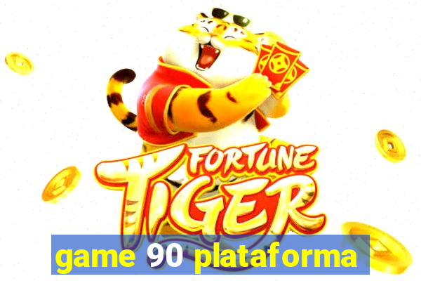 game 90 plataforma